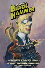 Title: The World of Black Hammer Library Edition Volume 1, Author: Jeff Lemire