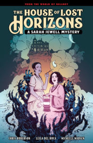 Title: The House of Lost Horizons: A Sarah Jewell Mystery, Author: Mike Mignola