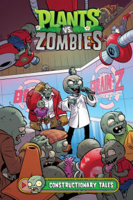 Title: Plants vs. Zombies Volume 18: Constructionary Tales, Author: Paul Tobin