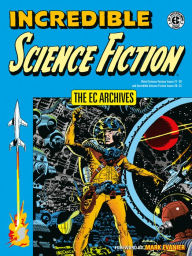Ebook gratis pdf download The EC Archives: Incredible Science Fiction by Jack Oleck, Al Feldstein, Wally Wood, Bernie Krigstein, Jack Davis, Jack Oleck, Al Feldstein, Wally Wood, Bernie Krigstein, Jack Davis 9781506721095