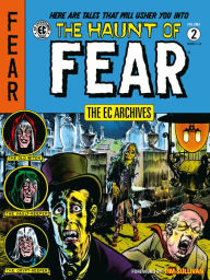 Free online books downloadable The EC Archives: The Haunt of Fear Volume 2 (English literature) by Bill Gaines, Al Feldstein, Johnny Craig, Jack Kamen, Graham Ingels, Bill Gaines, Al Feldstein, Johnny Craig, Jack Kamen, Graham Ingels 9781506721132 