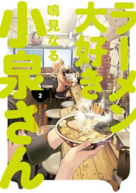 Free downloads for ibooks Ms. Koizumi Loves Ramen Noodles Volume 2 (English Edition) by Naru Narumi, Ayumi Kato Blystone