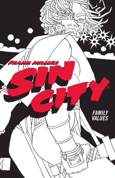 Frank Miller's Sin City Volume 5: Family Values (Fourth Edition)