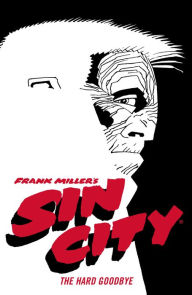 Title: Frank Miller's Sin City Volume 1: The Hard Goodbye (Fourth Edition), Author: Frank Miller