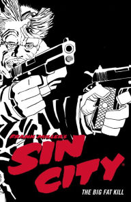 Title: Frank Miller's Sin City Volume 3: The Big Fat Kill (Fourth Edition), Author: Frank Miller