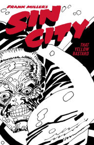 Title: Frank Miller's Sin City Volume 4: That Yellow Bastard (Fourth Edition), Author: Frank Miller