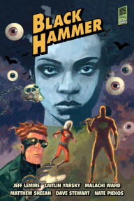 Download book now Black Hammer Library Edition Volume 3 9781506725468 by Jeff Lemire, Caitlin Yarsky, Malachi Ward, Matthew Sheean, Rich Tommaso