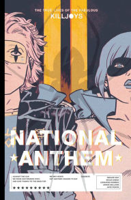 Free ebooks for phones to download The True Lives of the Fabulous Killjoys: National Anthem Library Edition 9781506725918 English version by Gerard Way, Shaun Simon, Leonardo Romero, Jordie Bellaire, Nate Piekos