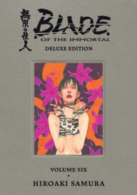 Title: Blade of the Immortal Deluxe Volume 6, Author: Hiroaki Samura