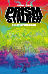 Title: Prism Stalker: The Weeping Star, Author: Sloane Leong