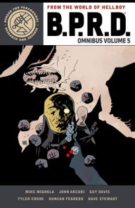 Title: B.P.R.D. Omnibus Volume 5, Author: Mike Mignola