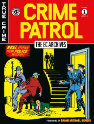 Title: The EC Archives: Crime Patrol Volume 1, Author: Gardner Fox