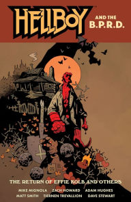 Free e books for downloads Hellboy and the B.P.R.D.: The Return of Effie Kolb and Others by Mike Mignola, Adam Hughes, Matt Smith, Tiernen Trevalion, Zach Howard, Mike Mignola, Adam Hughes, Matt Smith, Tiernen Trevalion, Zach Howard 9781506731360