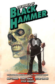 Title: The World of Black Hammer Omnibus Volume 4, Author: Jeff Lemire