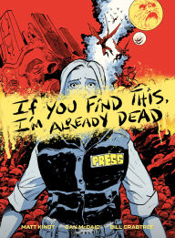 Title: If You Find This, I'm Already Dead, Author: Matt Kindt