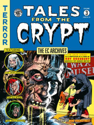 Title: The EC Archives: Tales from the Crypt Volume 3, Author: William Gaines