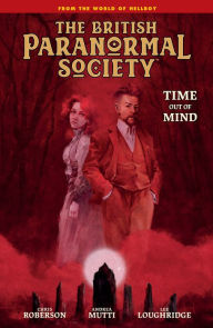 Title: British Paranormal Society: Time Out of Mind, Author: Mike Mignola