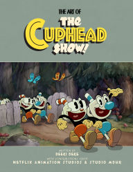 Title: The Art of the Cuphead Show, Author: Deeki Deke