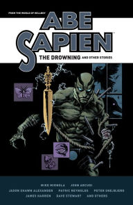 Title: Abe Sapien: The Drowning and Other Stories, Author: Mike Mignola