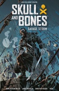 Title: Skull and Bones: Savage Storm, Author: John Jackson Miller