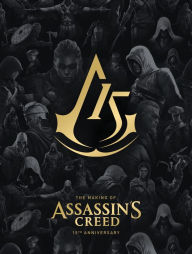 Free download ebooks txt format The Making of Assassin's Creed: 15th Anniversary Edition by Alex Calvin, Ubisoft