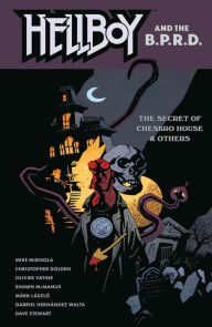 Title: Hellboy and the B.P.R.D.: The Secret of Chesbro House & Others, Author: Mike Mignola