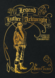Title: The Legend of Luther Arkwright, Author: Bryan Talbot