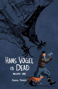 Title: Hans Vogel is Dead Volume 1, Author: Sierra Barnes