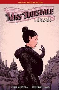 Free digital audio book downloads Miss Truesdale and the Fall of Hyperborea by Mike Mignola, Jesse Lonergan, Clem Robins 9781506738178 (English literature) 