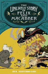 Free download e book pdf The Unlikely Story of Felix and Macabber MOBI iBook ePub