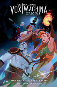 Title: Critical Role: Vox Machina Origins Volume IV, Author: Jody Houser