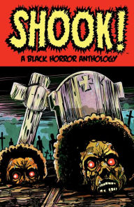 Title: Shook! A Black Horror Anthology, Author: Bradley Golden