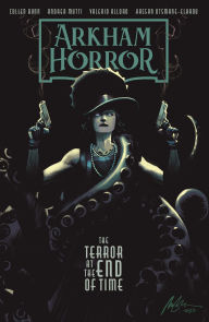 Title: Arkham Horror: The Terror at the End of Time, Author: Cullen Bunn