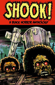 Title: Shook! A Black Horror Anthology, Author: Bradley Golden