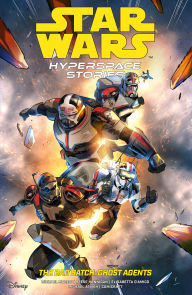 Title: Star Wars: Hyperspace Stories: The Bad Batch--Ghost Agents, Author: Michael Moreci