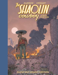 English books mp3 free download Shaolin Cowboy: Cruel to Be Kin--Silent but Deadly Edition English version 9781506743806