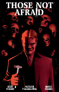 Mobi ebook downloads free Those Not Afraid by Kyle Starks, Patrick Piazzalunga