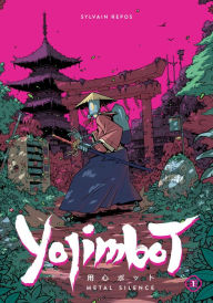 Title: Yojimbot Volume 1: Metal Silence, Author: Sylvain Repos