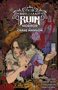 Title: Our Brilliant Ruin: Horror at Crane Mansion, Author: Cullen Bunn
