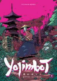 Title: Yojimbot Volume 1: Metal Silence, Author: Sylvain Repos