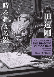 Title: H.P. Lovecraft's The Shadow Out of Time (Manga), Author: Gou Tanabe