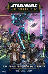 Title: Star Wars: The High Republic Adventures--The Complete Phase III Part 2, Author: Daniel José Older