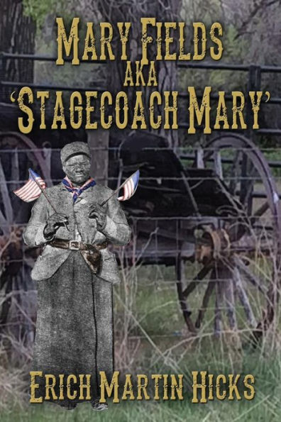 Mary Fields aka Stagecoach Mary