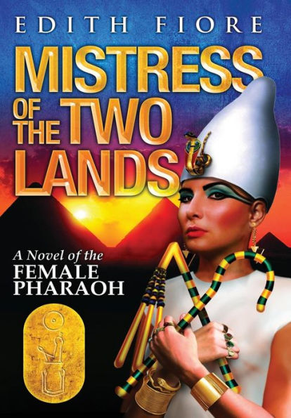 Mistress of the Two Lands: A Novel Female Pharaoh