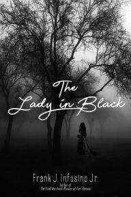 Title: The Lady in Black, Author: Frank J. Infusino Jr.