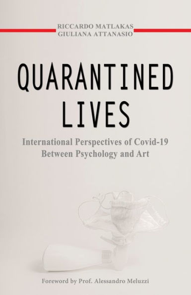 Quarantined Lives: International Perspectives of COVID-19 Between Psychology and Art