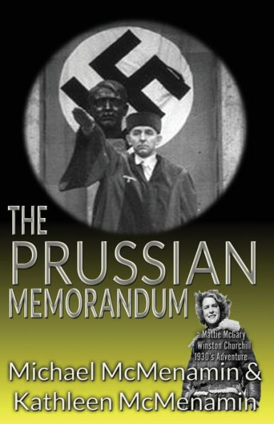 The Prussian Memorandum, A Mattie McGary + Winston Churchill 1930s Adventure