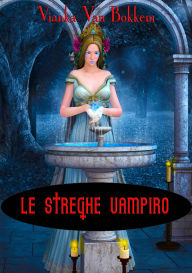 Title: Le streghe vampiro, Author: Vianka Van Bokkem