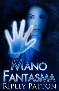 Title: Mano Fantasma, Author: Ripley Patton