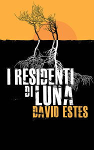 Title: I Residenti di Luna, Author: David Estes